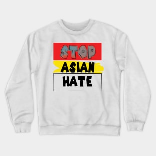 stop asian hate Crewneck Sweatshirt